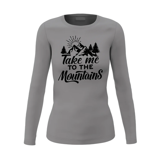 Hiking Take Me To The Mountains Women Long Sleeve Shirt